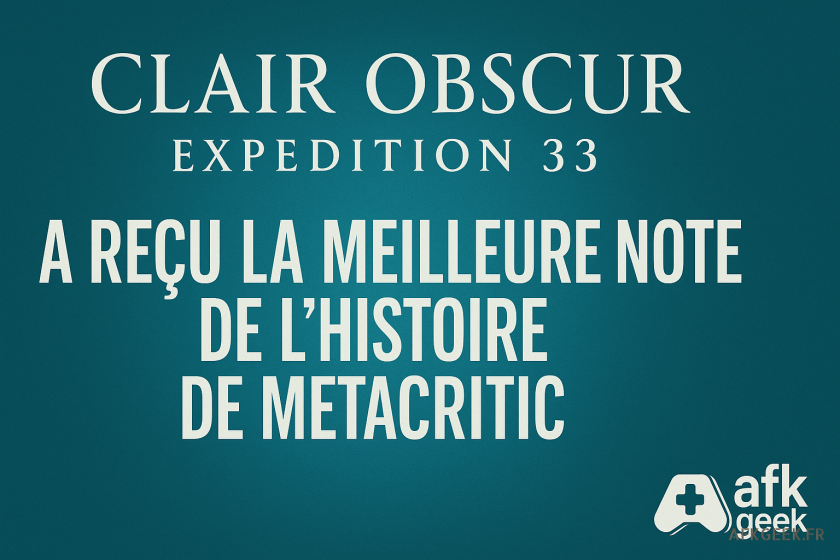Clair Obscur : Expedition 33 entre dans l’histoire avec la meilleure note Metacritic jamais obtenue !