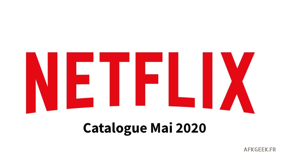 Netflix : Catalogue de Mai disponible!