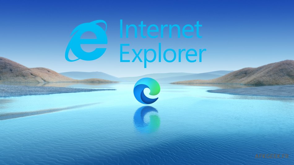 RIP : Internet Explorer 11 et Microsoft Edge HTML