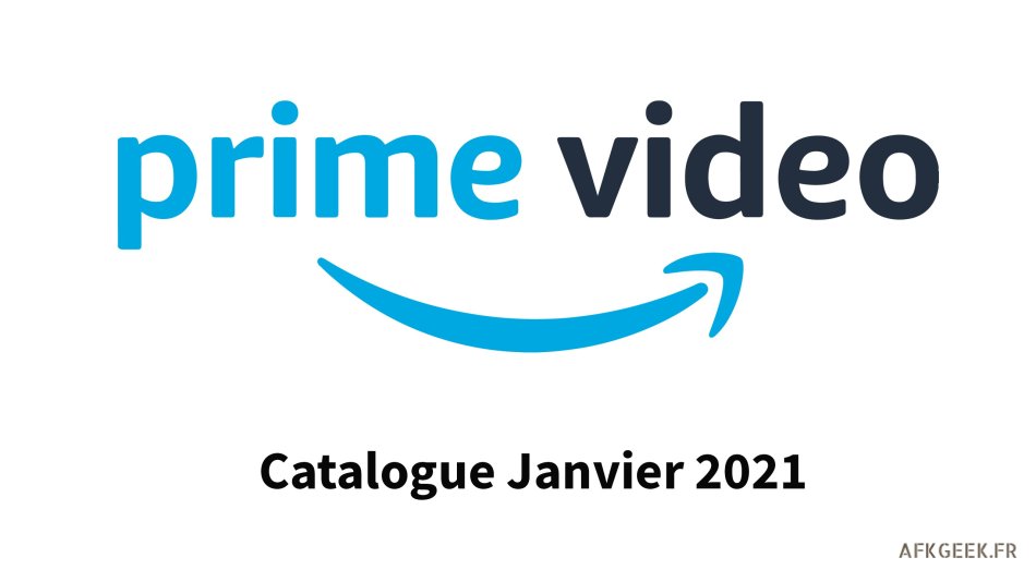 Prime Video : Catalogue de Janvier 2021 !
