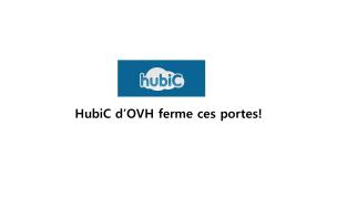 HubiC le système de stockage d'OVH va fermer !