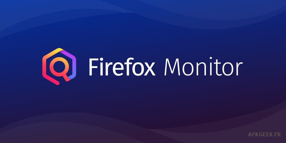 Firefox Monitor pourra bientôt faire le ménage pour vous !