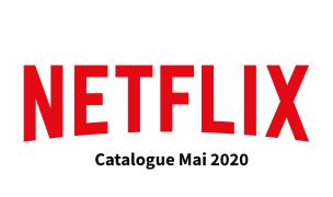 Netflix : Catalogue de Mai disponible!