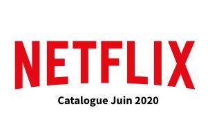 Netflix, le catalogue de Juin chargé !