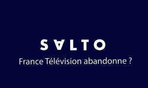 Salto : France Télévisions quitte le navire !